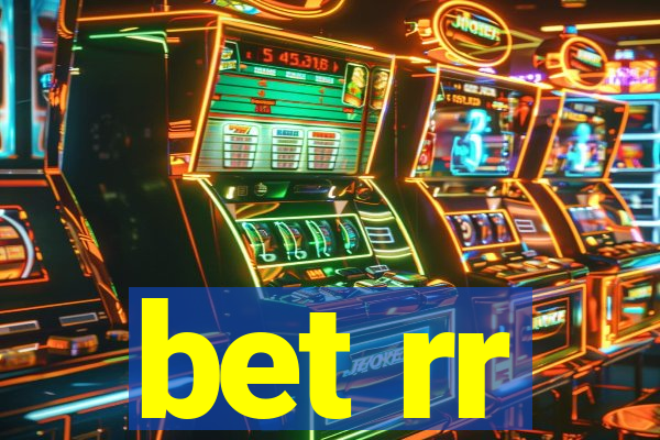 bet rr